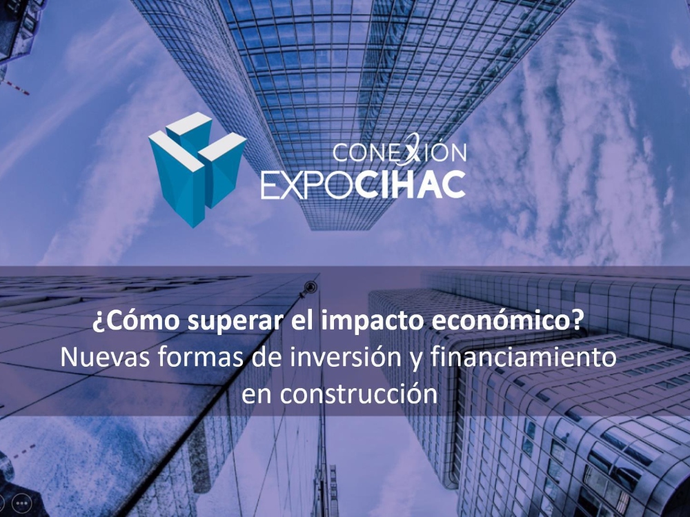 WEBINAR | ¿Cómo superar el impacto económico?  Nuevas formas de inversión y financiamiento en construcción